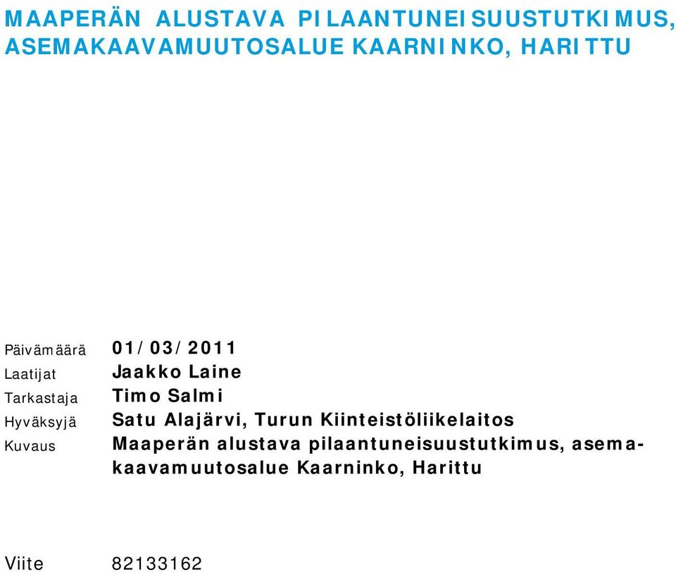 Hyväksyjä Satu Alajärvi, Turun Kiinteistöliikelaitos Kuvaus Maaperän