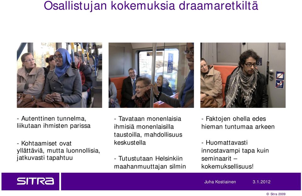 monenlaisilla taustoilla, mahdollisuus keskustella - Tutustutaan Helsinkiin maahanmuuttajan silmin -