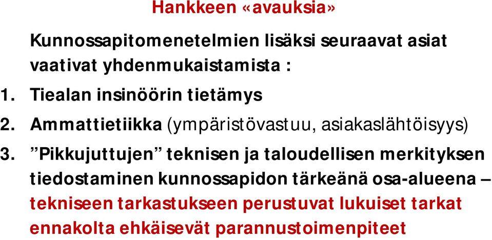 Ammattietiikka (ympäristövastuu, asiakaslähtöisyys) 3.