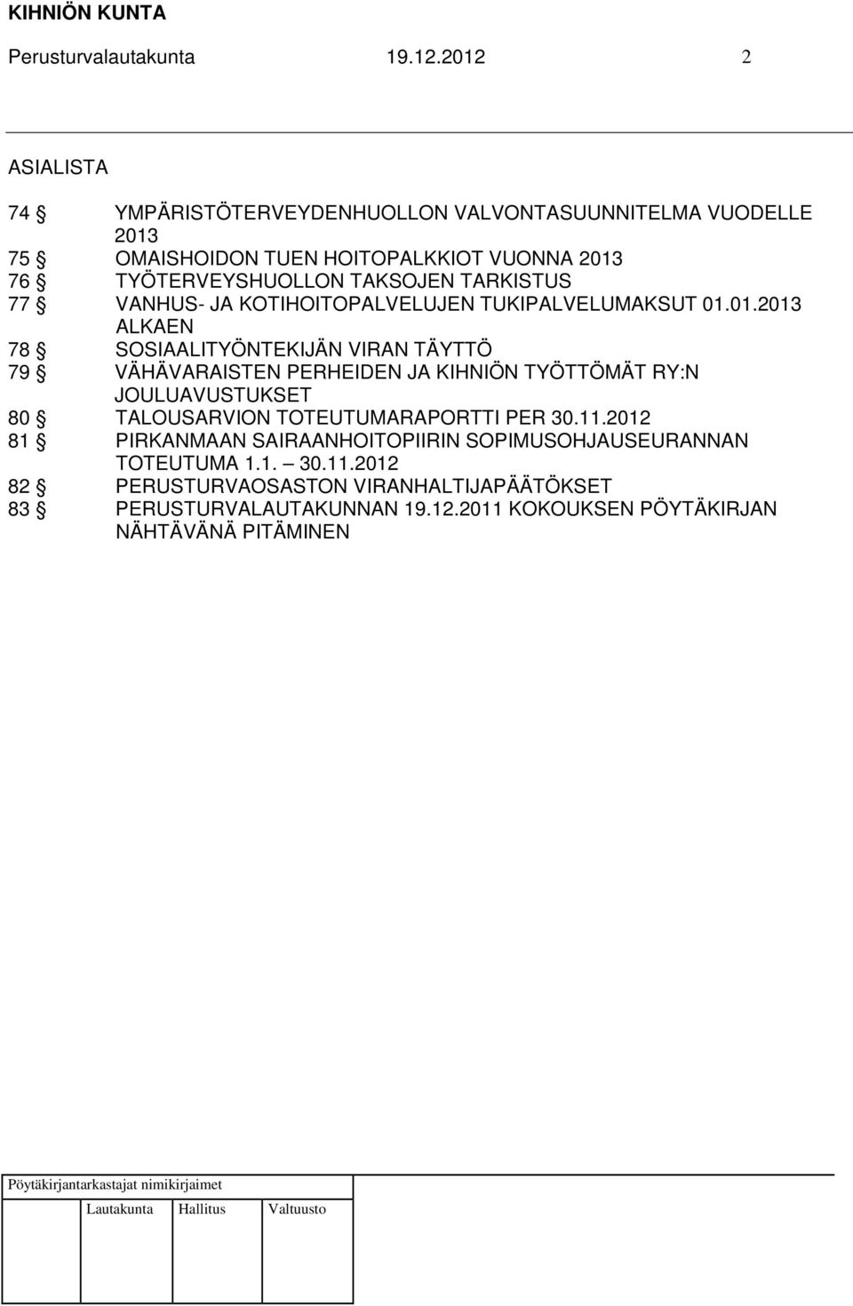 TAKSOJEN TARKISTUS 77 VANHUS- JA KOTIHOITOPALVELUJEN TUKIPALVELUMAKSUT 01.