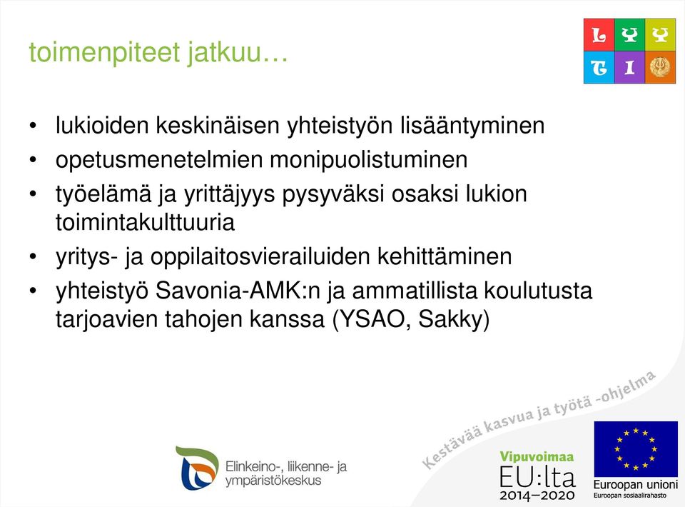 lukion toimintakulttuuria yritys- ja oppilaitosvierailuiden kehittäminen