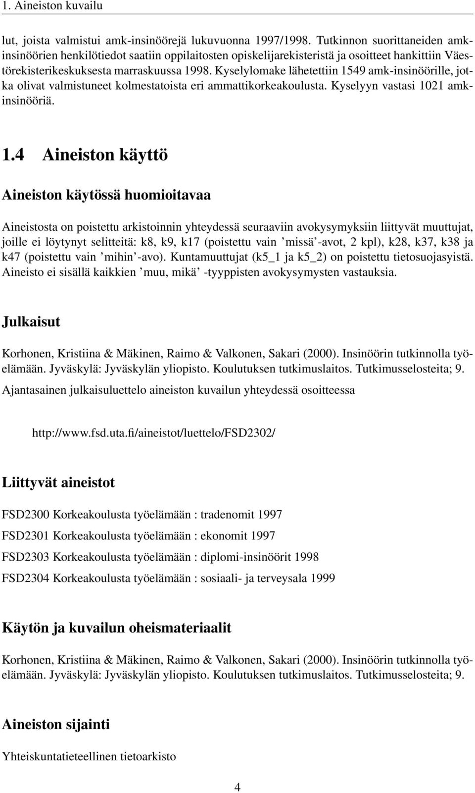 Kyselylomake lähetettiin 15