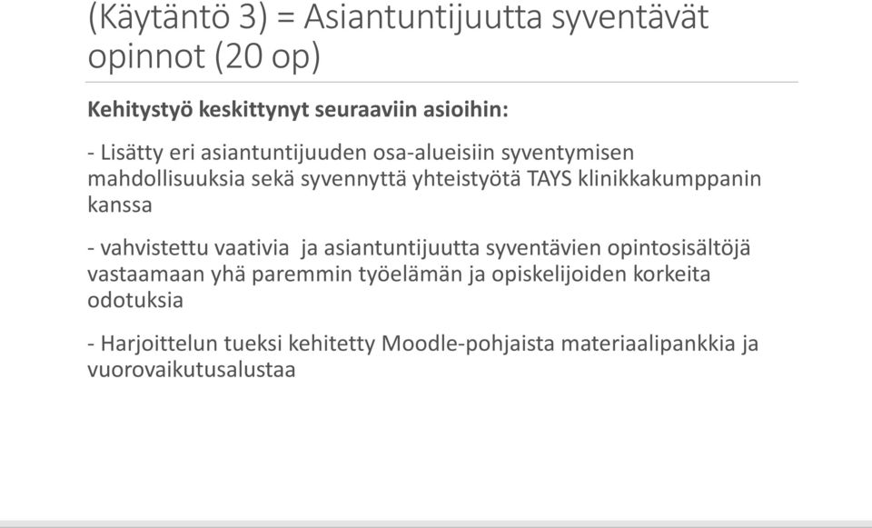 kanssa - vahvistettu vaativia ja asiantuntijuutta syventävien opintosisältöjä vastaamaan yhä paremmin työelämän ja