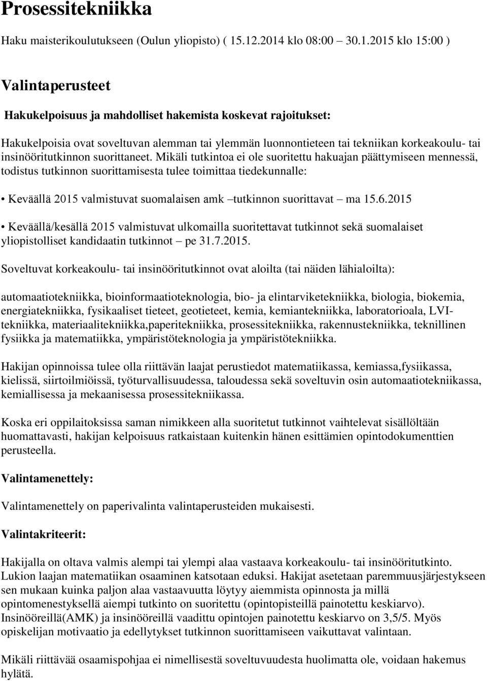 korkeakoulu- tai insinööritutkinnon suorittaneet.