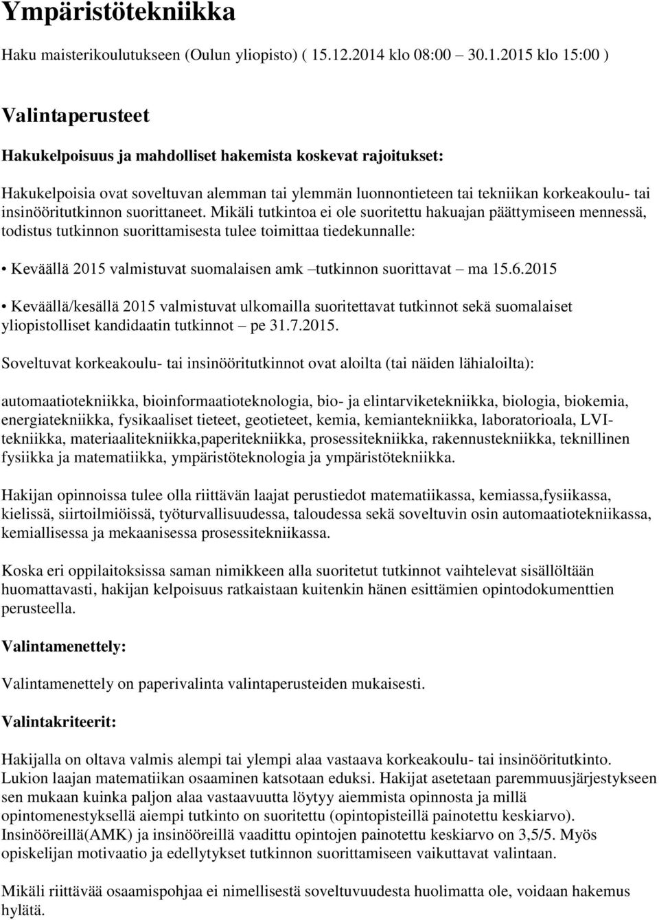 korkeakoulu- tai insinööritutkinnon suorittaneet.