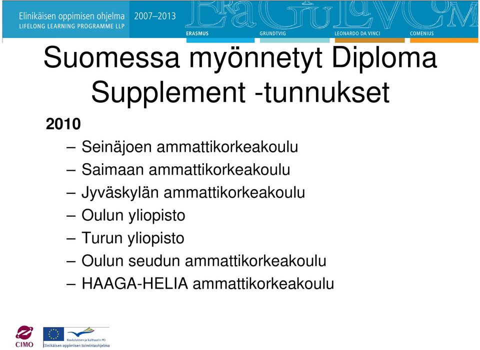 Jyväskylän ammattikorkeakoulu Oulun yliopisto Turun