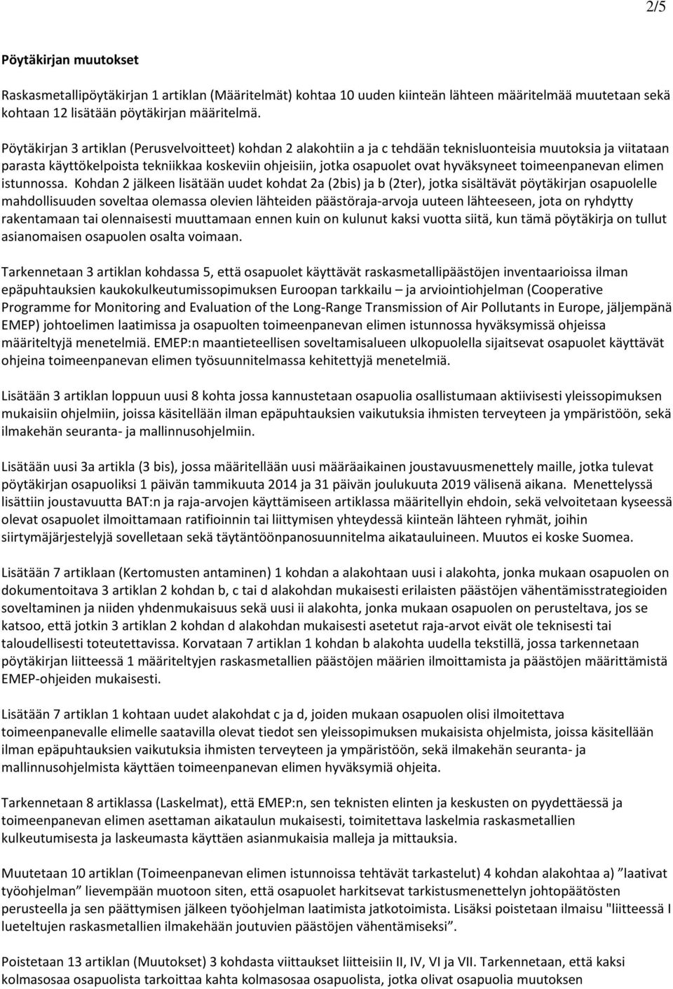 hyväksyneet toimeenpanevan elimen istunnossa.
