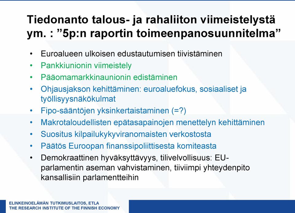 Ohjausjakson kehittäminen: euroaluefokus, sosiaaliset ja työllisyysnäkökulmat Fipo-sääntöjen yksinkertaistaminen (=?