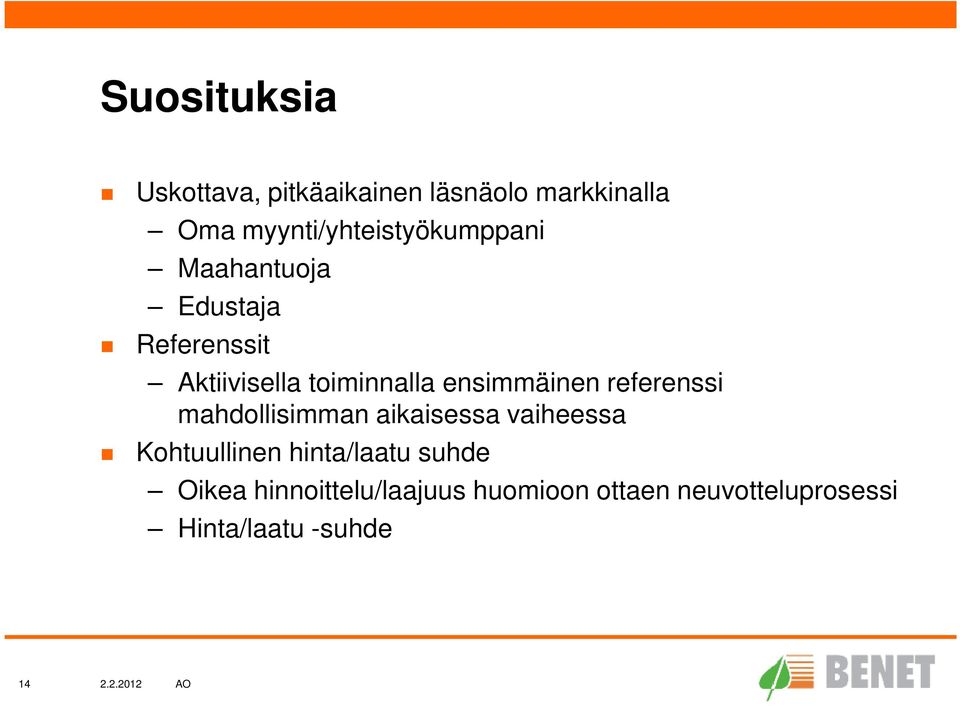 toiminnalla ensimmäinen referenssi mahdollisimman aikaisessa vaiheessa
