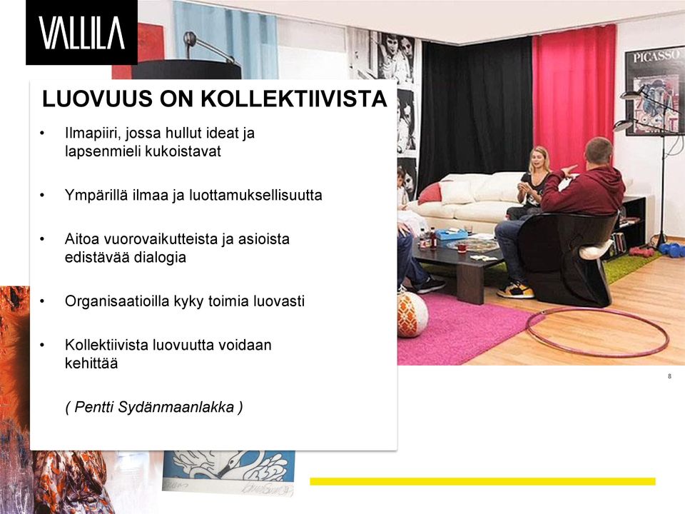 vuorovaikutteista ja asioista edistävää dialogia Organisaatioilla kyky