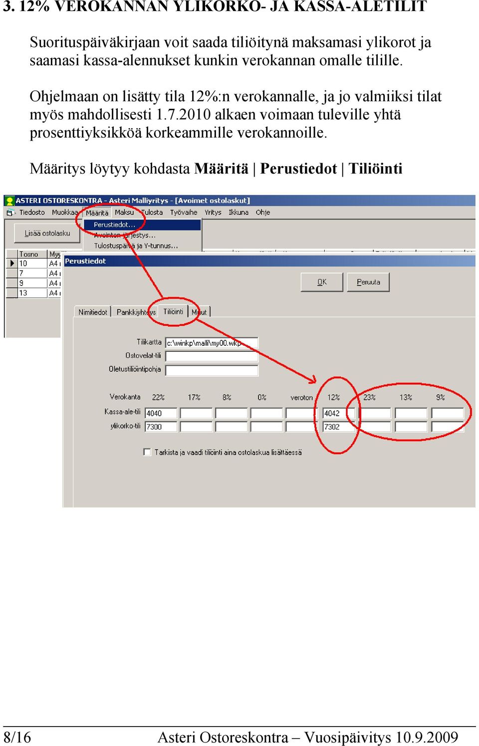 Ohjelmaan on lisätty tila 12%:n verokannalle, ja jo valmiiksi tilat myös mahdollisesti 1.7.