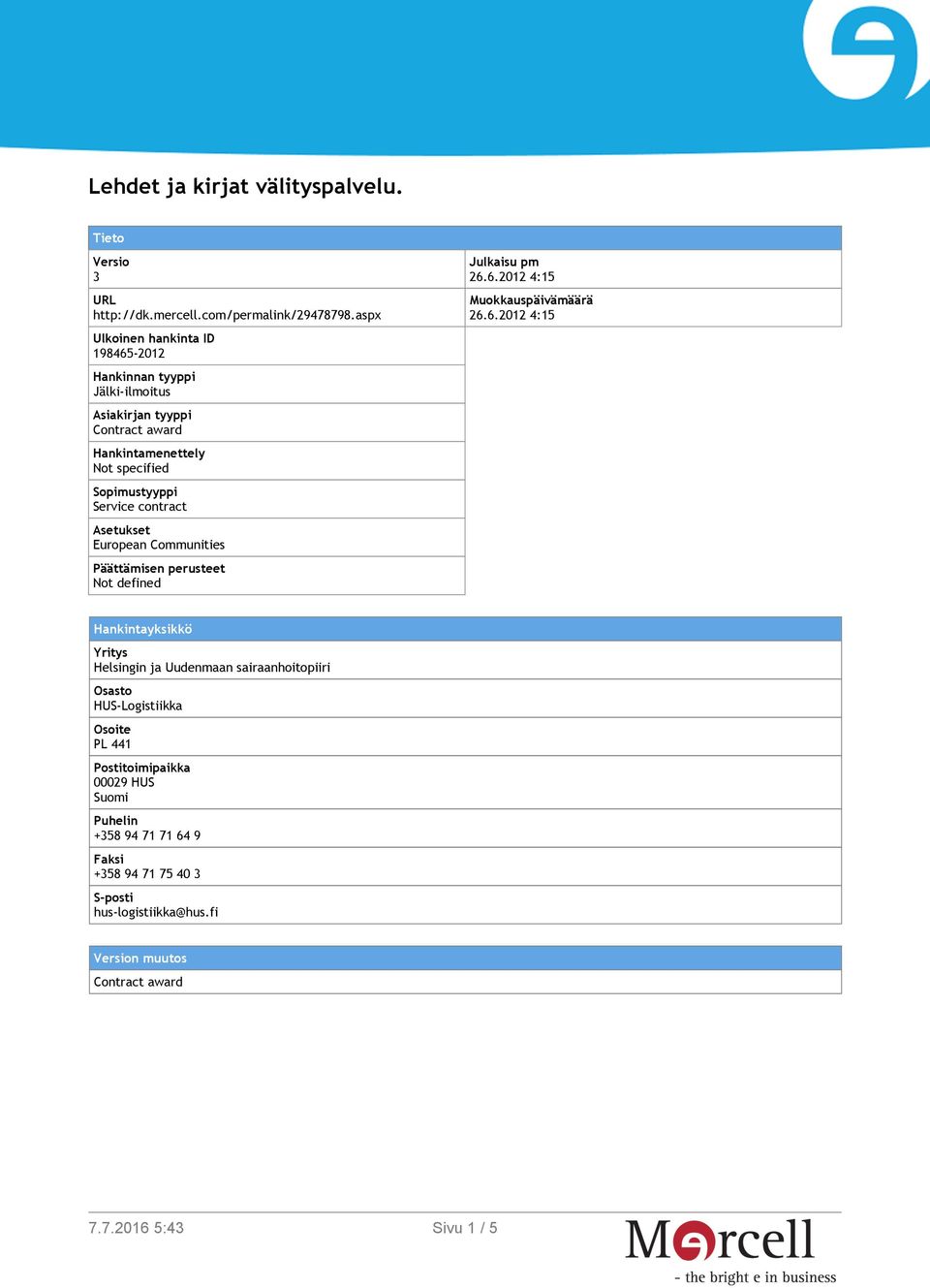 contract Asetukset European Communities Päättämisen perusteet Not defined Julkaisu pm 26.