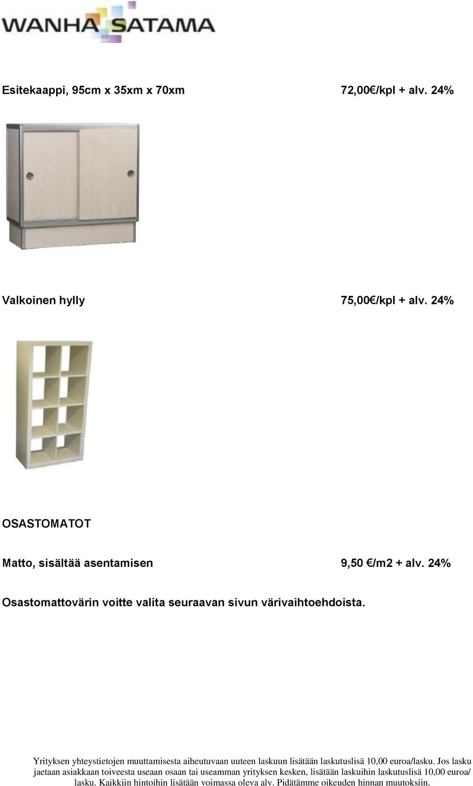 24% OSASTOMATOT Matto, sisältää asentamisen 9,50 /m2 +