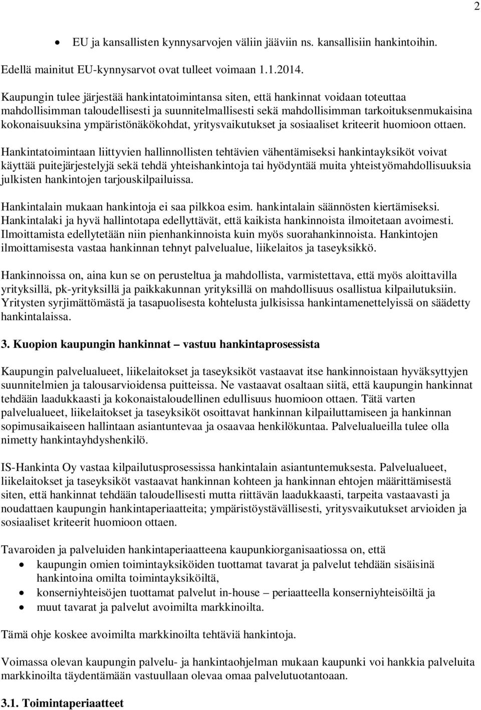 ympäristönäkökohdat, yritysvaikutukset ja sosiaaliset kriteerit huomioon ottaen.