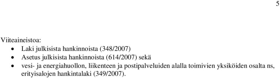energiahuollon, liikenteen ja postipalveluiden alalla