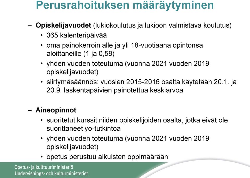 vuosien 2015-2016 osalta käytetään 20.1. ja 20.9.