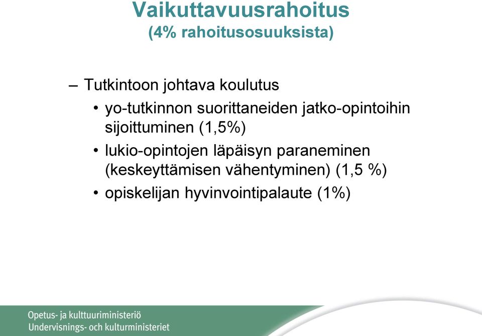 sijoittuminen (1,5%) lukio-opintojen läpäisyn paraneminen