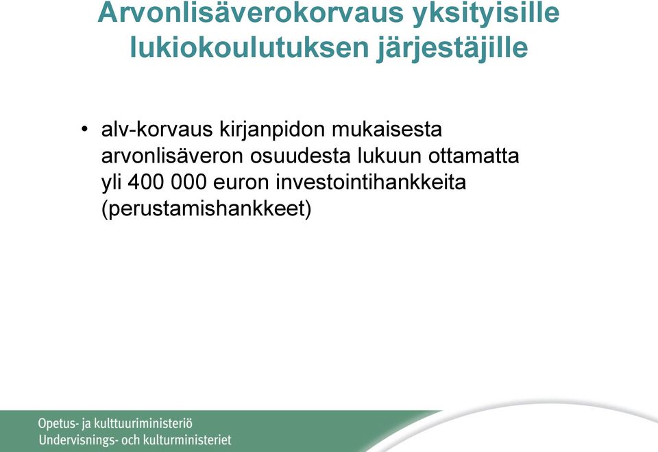 arvonlisäveron osuudesta lukuun ottamatta yli 400