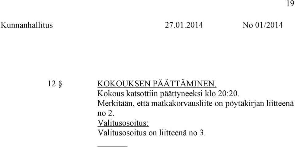 Merkitään, että matkakorvausliite on
