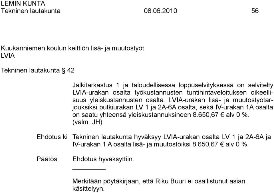 LVIA-urakan osalta työkustannusten tuntihintaveloituksen oikeellisuus yleiskustannusten osalta.