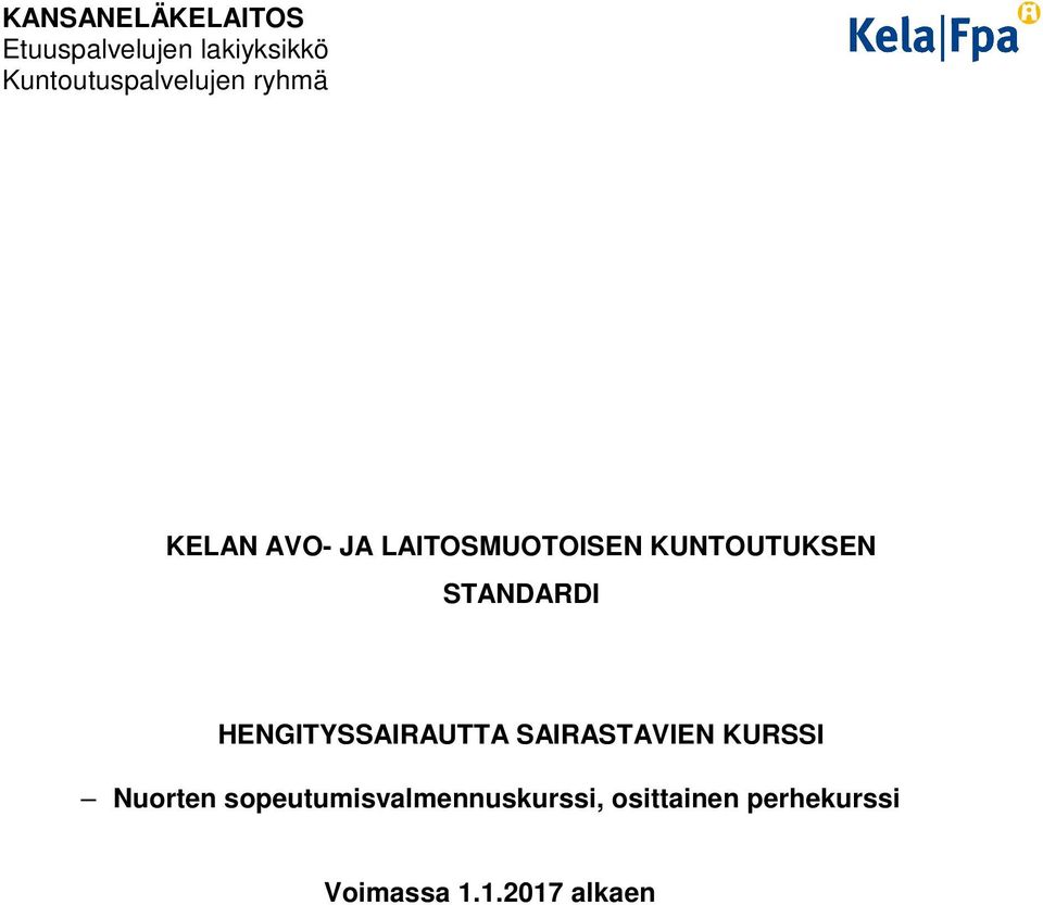 KUNTOUTUKSEN STANDARDI HENGITYSSAIRAUTTA SAIRASTAVIEN KURSSI