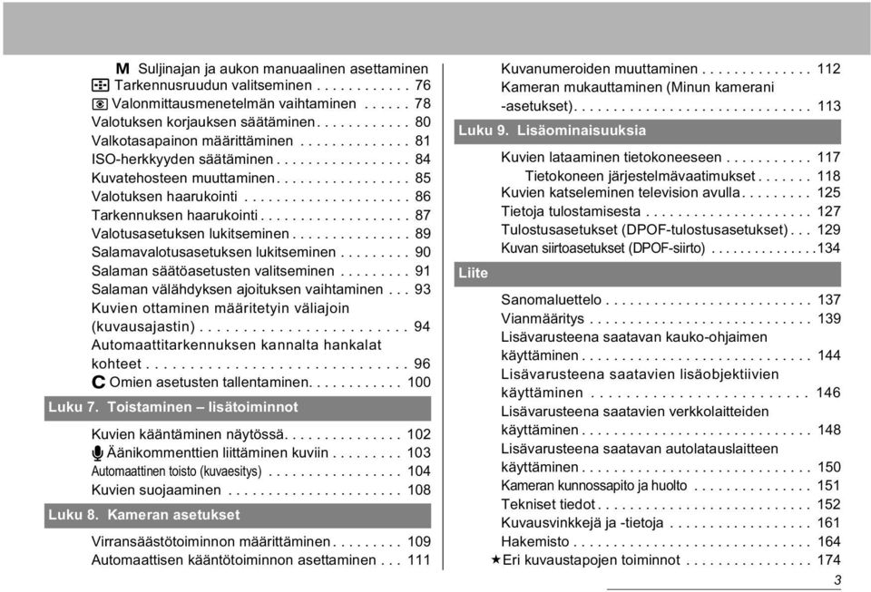 .................. 87 Valotusasetuksen lukitseminen............... 89 Salamavalotusasetuksen lukitseminen......... 90 Salaman säätöasetusten valitseminen.