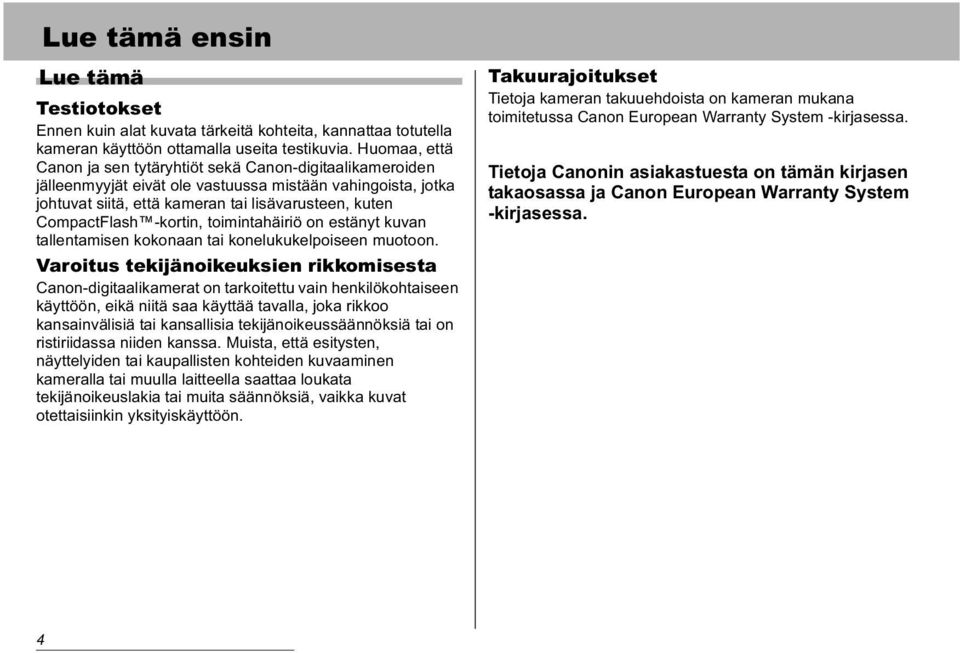 -kortin, toimintahäiriö on estänyt kuvan tallentamisen kokonaan tai konelukukelpoiseen muotoon.
