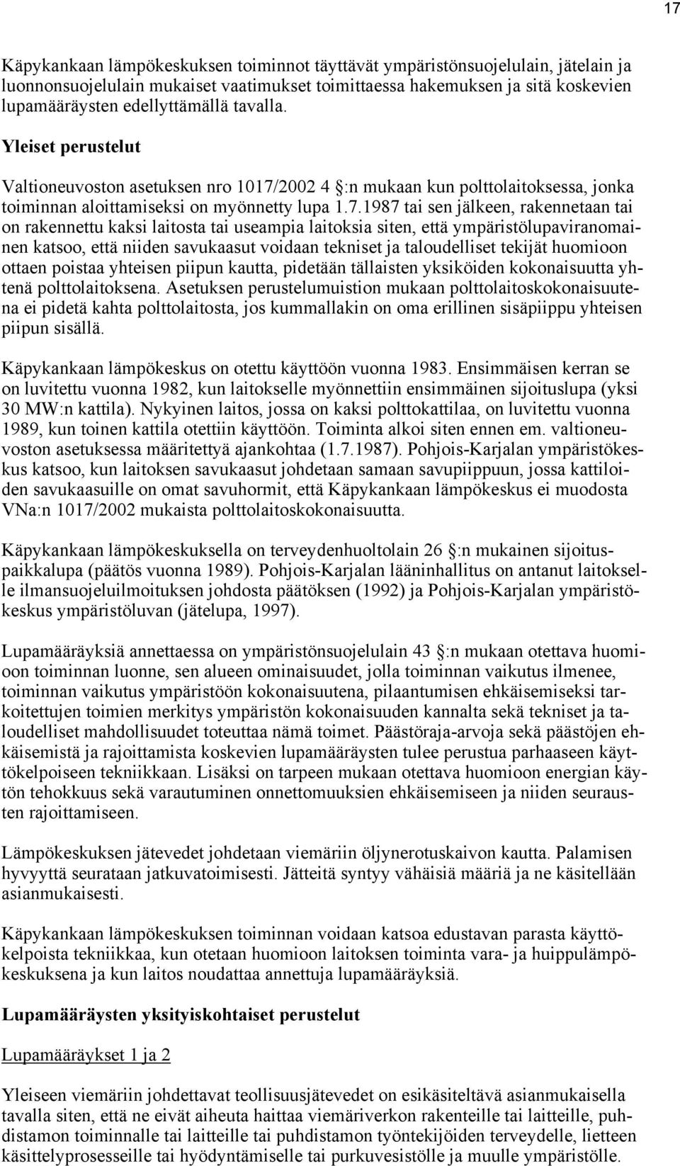 2002 4 :n mukaan kun polttolaitoksessa, jonka toiminnan aloittamiseksi on myönnetty lupa 1.7.