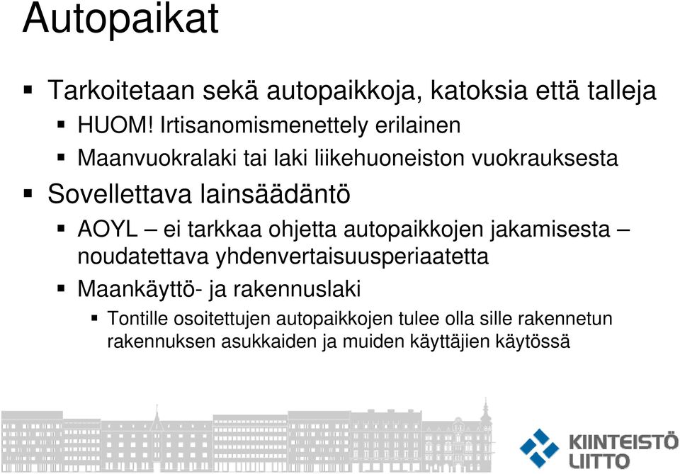 lainsäädäntö AOYL ei tarkkaa ohjetta autopaikkojen jakamisesta noudatettava yhdenvertaisuusperiaatetta