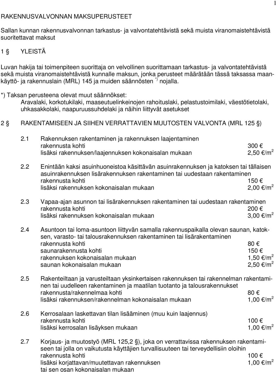 145 ja muiden säännösten *) nojalla.