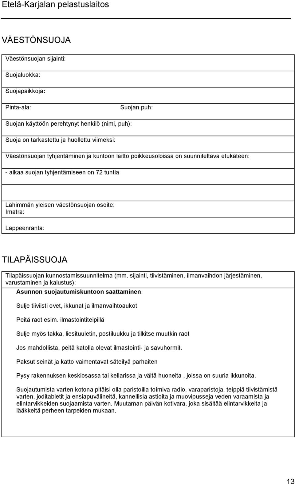 Tilapäissuojan kunnostamissuunnitelma (mm.