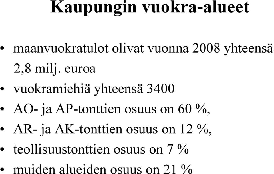 euroa vuokramiehiä yhteensä 3400 AO ja AP tonttien osuus on