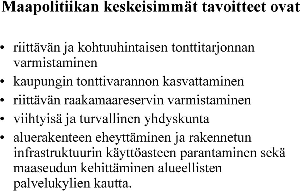 varmistaminen viihtyisä ja turvallinen yhdyskunta aluerakenteen eheyttäminen ja rakennetun