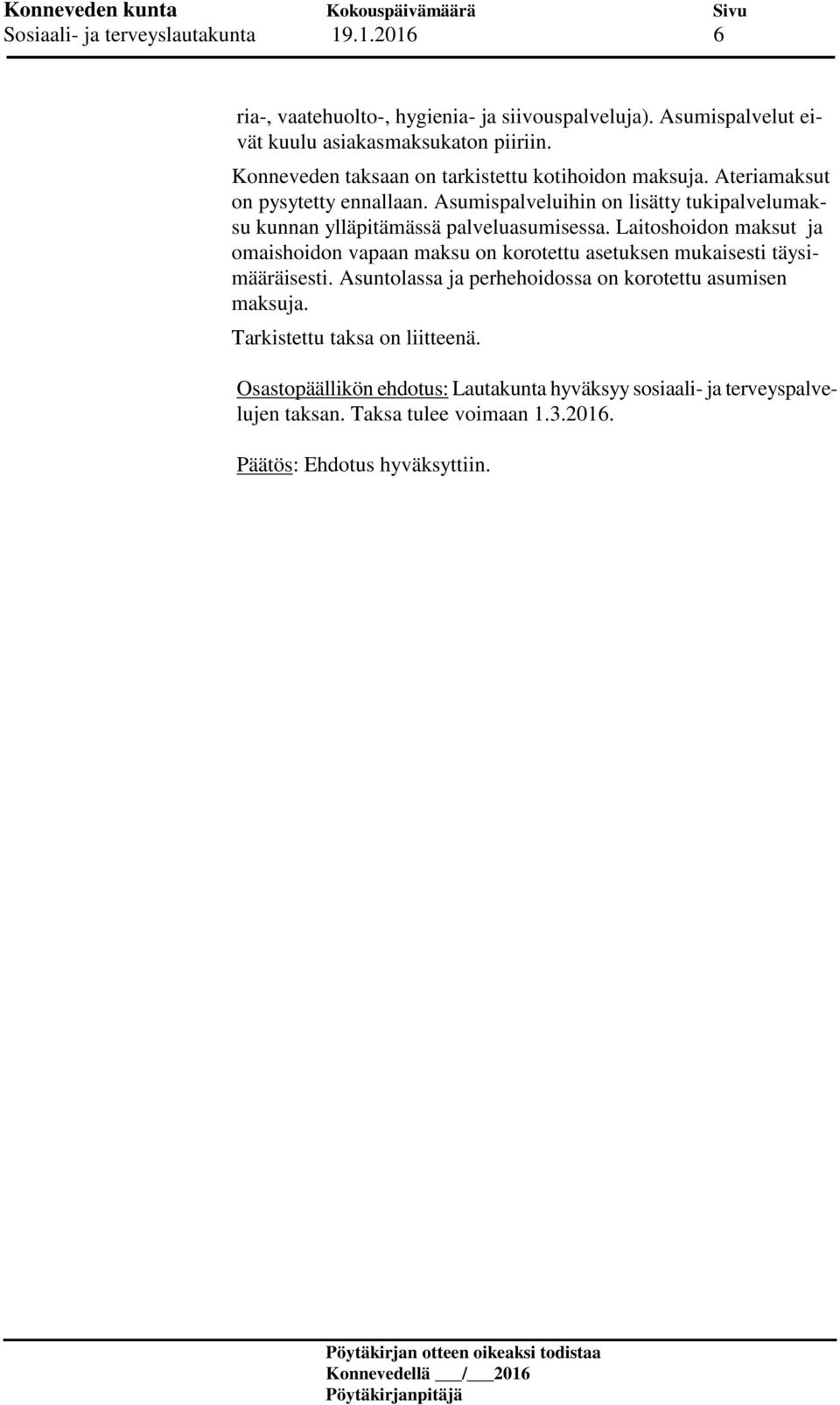 Asumispalveluihin on lisätty tukipalvelumaksu kunnan ylläpitämässä palveluasumisessa.