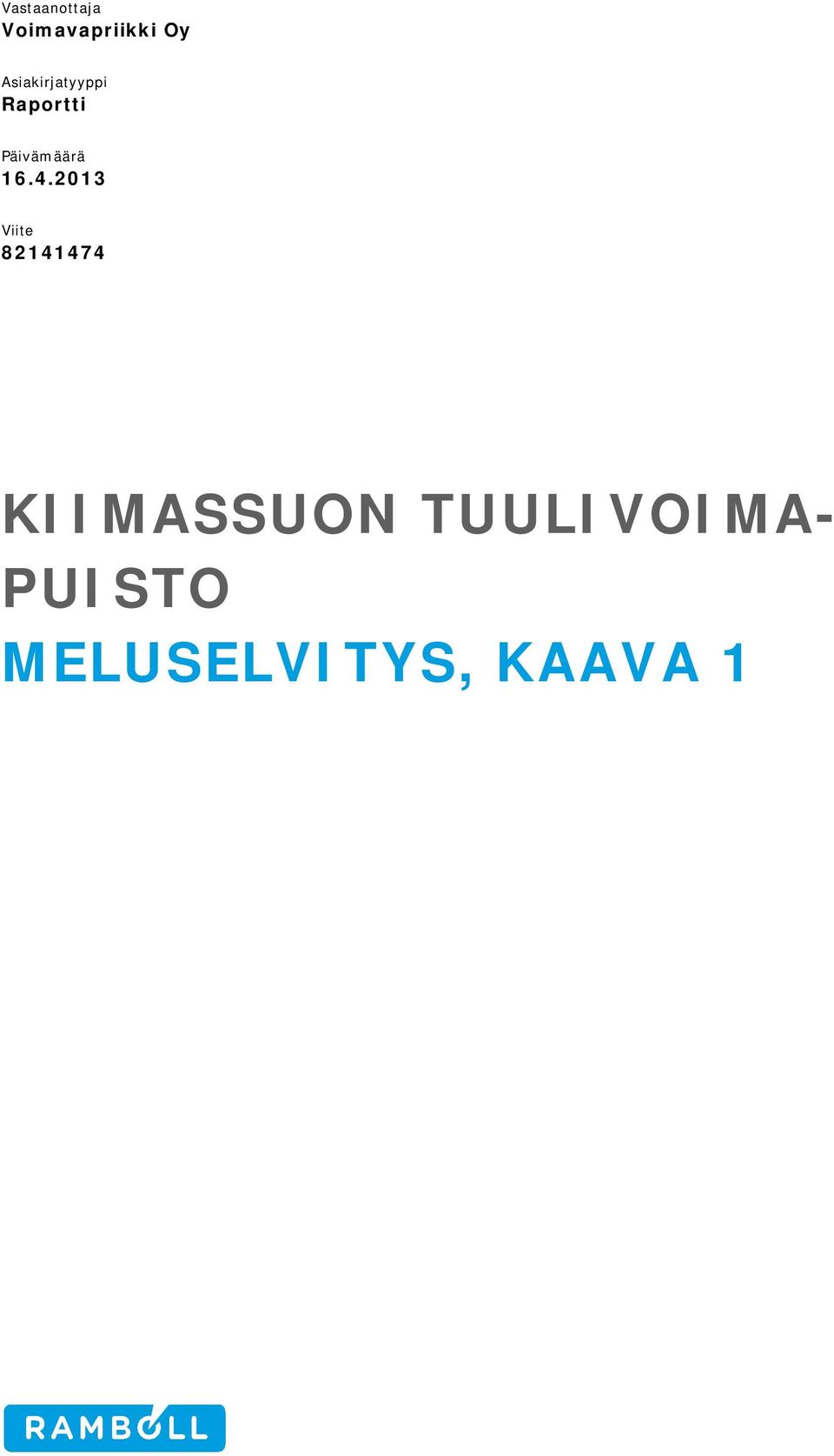 16.4.2013 Viite 82141474 KIIMASSUON