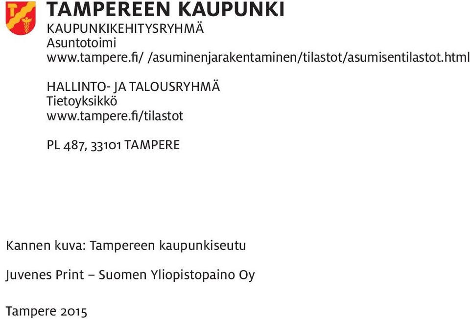 html HALLINTO- JA TALOUSRYHMÄ Tietoyksikkö www.tampere.