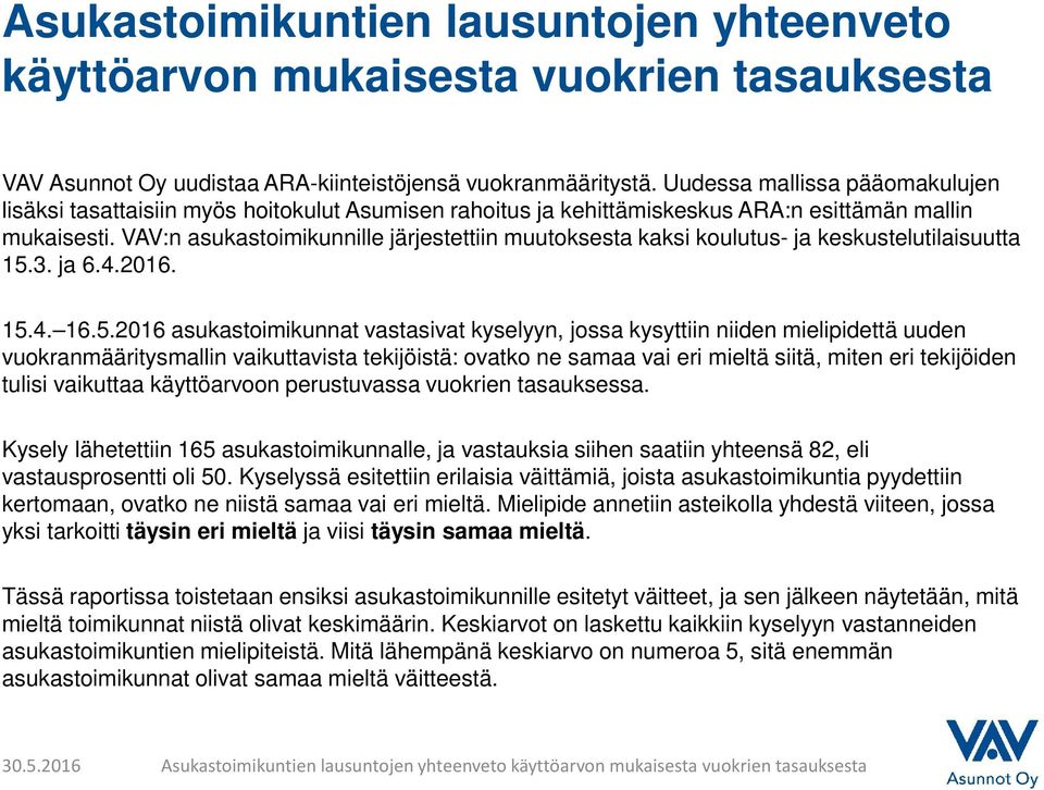 VAV:n asukastoimikunnille järjestettiin muutoksesta kaksi koulutus- ja keskustelutilaisuutta 15.