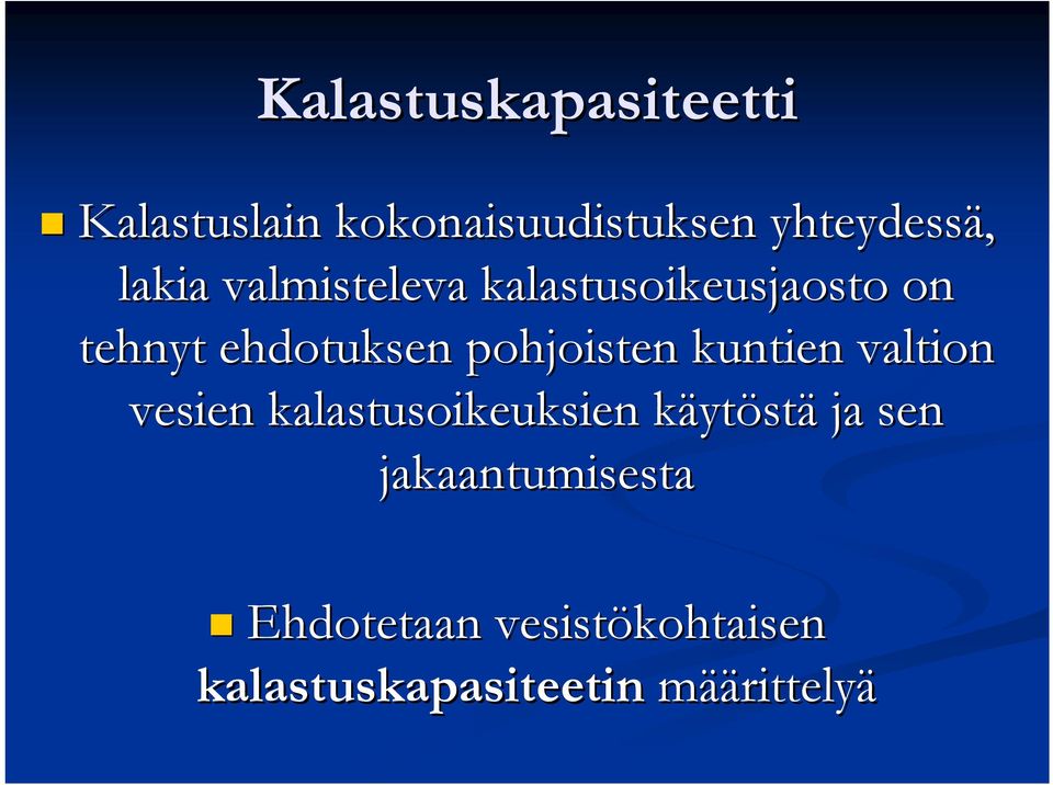 pohjoisten kuntien valtion vesien kalastusoikeuksien käytk ytöstä ja