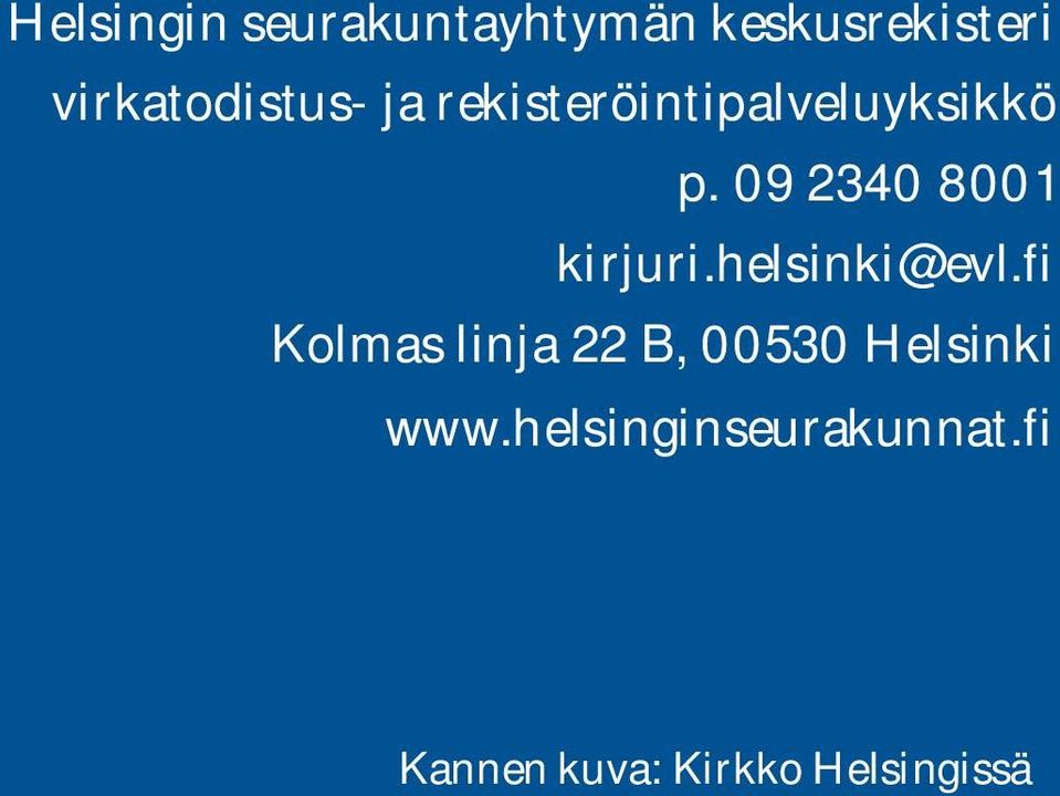09 2340 8001 kirjuri.helsinki@evl.