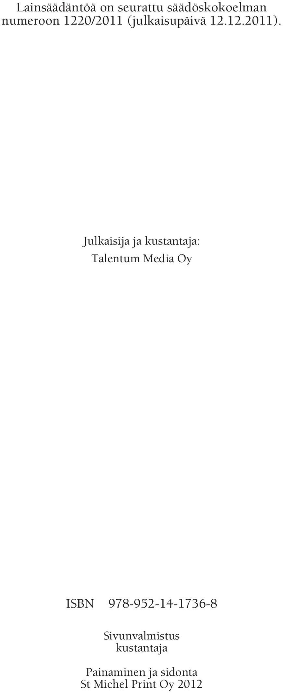 Julkaisija ja kustantaja: Talentum Media Oy ISBN