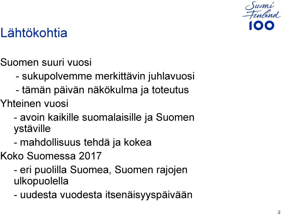 Suomen ystäville - mahdollisuus tehdä ja kokea Koko Suomessa 2017 - eri