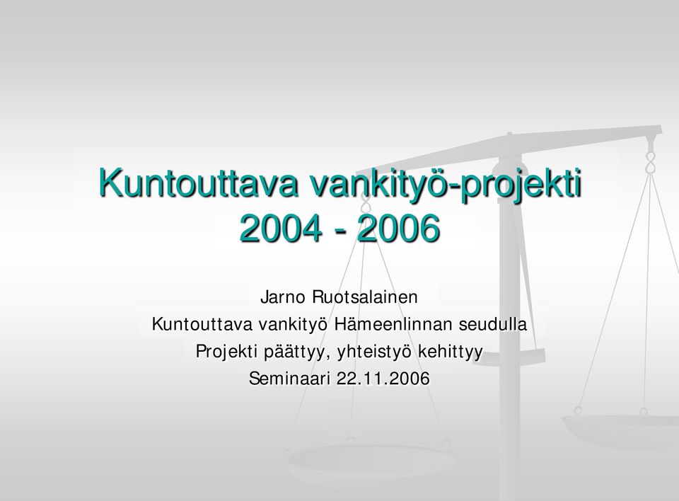 Hämeenlinnan seudulla Projekti päättyy,