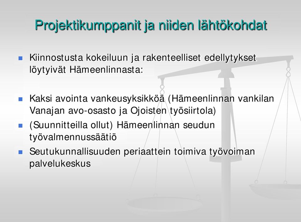 vankilan Vanajan avo-osasto ja Ojoisten työsiirtola) (Suunnitteilla ollut)