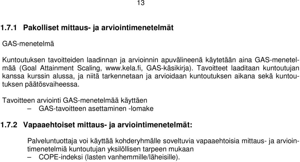 Scaling, www.kela.fi, GAS-käsikirja).