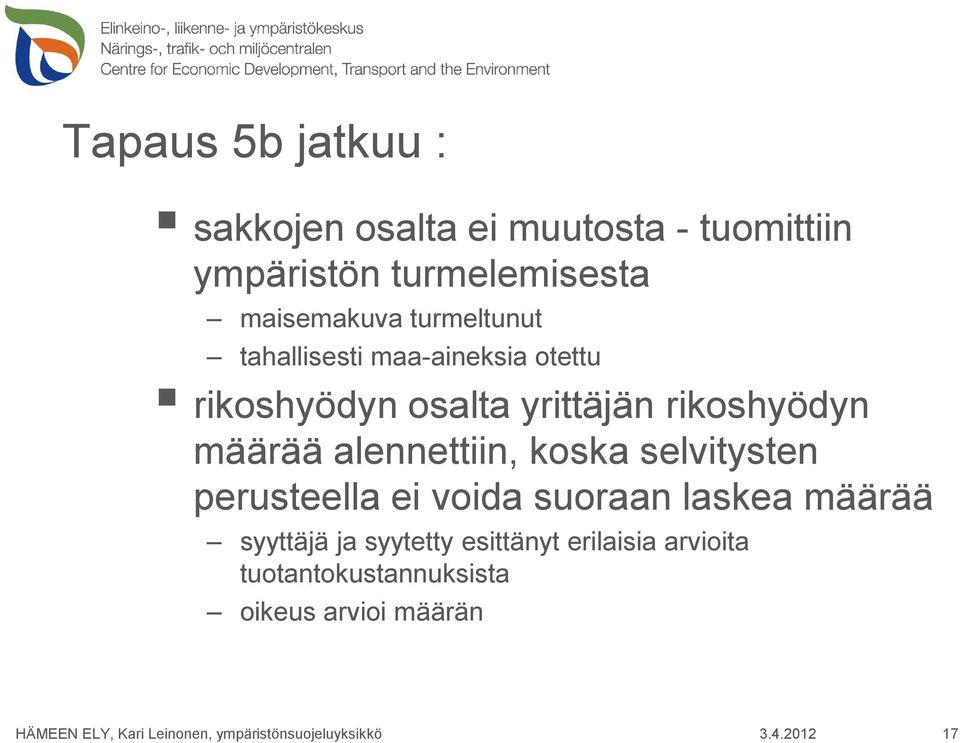 rikoshyödyn määrää alennettiin, koska selvitysten perusteella ei voida suoraan laskea