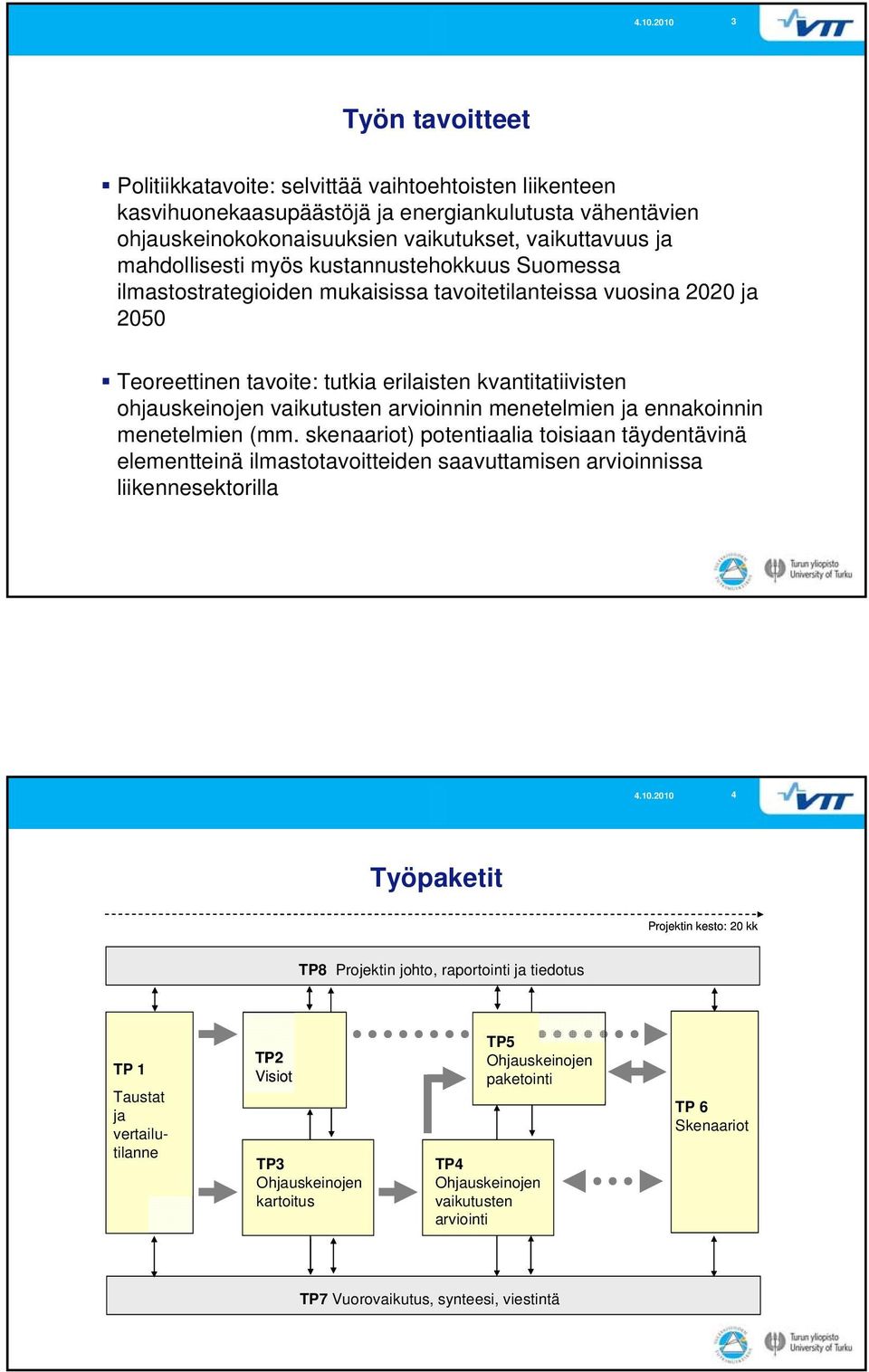 vaikutusten arvioinnin menetelmien ja ennakoinnin menetelmien (mm.