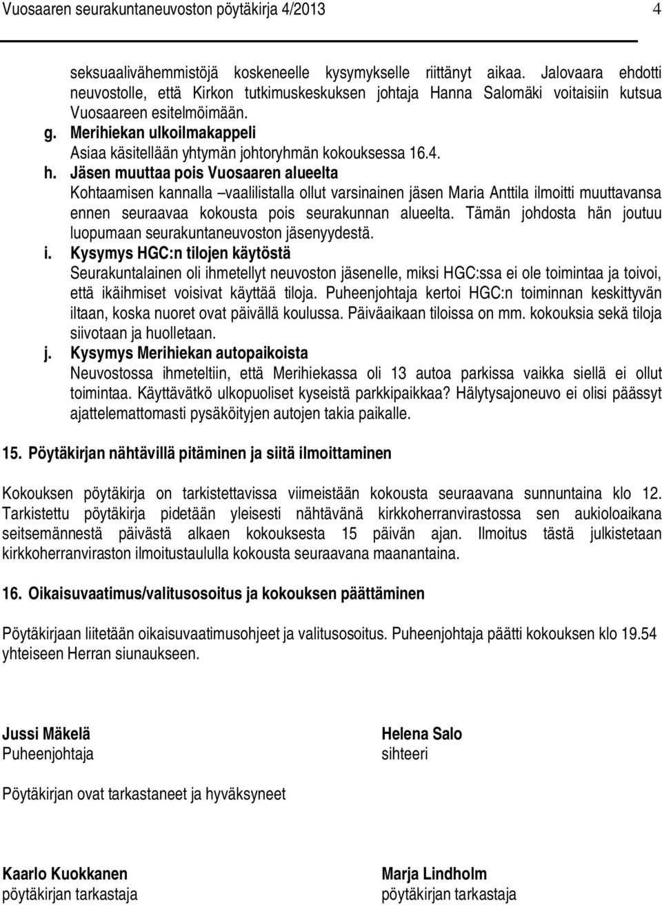Merihiekan ulkoilmakappeli Asiaa käsitellään yhtymän johtoryhmän kokouksessa 16.4. h.