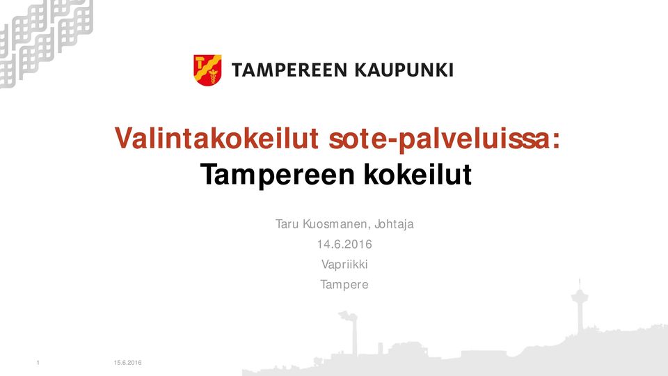Tampereen kokeilut Taru