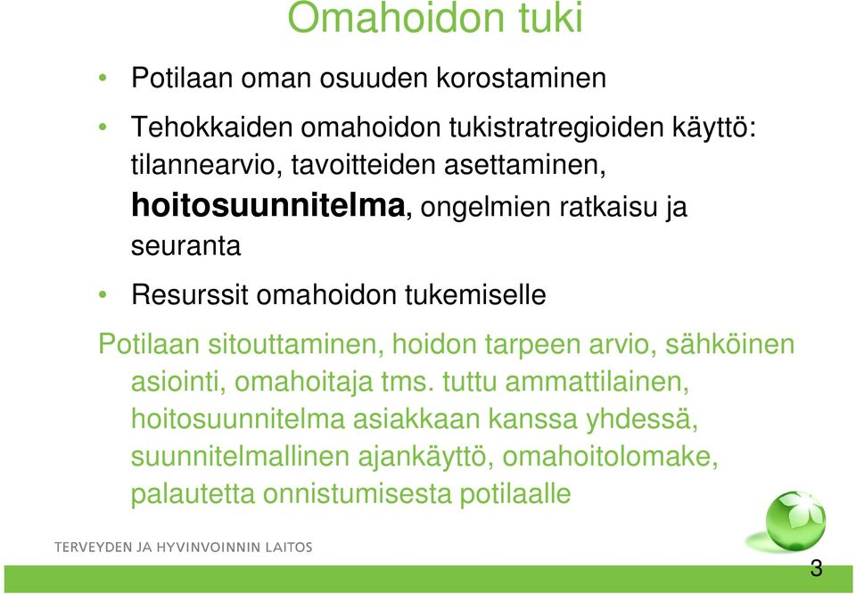 Potilaan sitouttaminen, hoidon tarpeen arvio, sähköinen asiointi, omahoitaja tms.