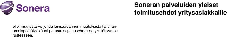 tai perustu sopimusehdoissa yksilöityyn